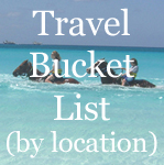 Travel Bucket List (by location)